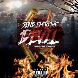 Send Em To The Devil (Explicit)