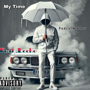 Pedro Walker - My Time (feat. Leeko) (Explicit)