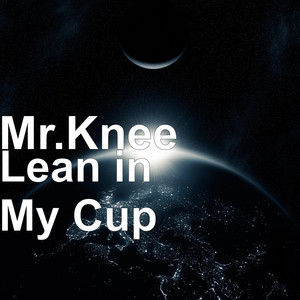 Lean in My Cup (Explicit)