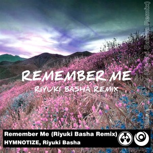 Remember Me (Riyuki Basha Remix)