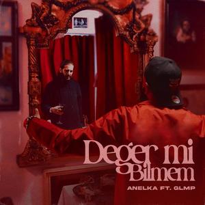 Deger Mi Bilmem (feat. GLMP) [Explicit]