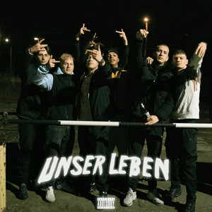 UNSER LEBEN (Explicit)