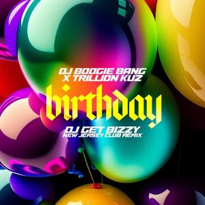 Birthday Pt. 2 (DJ Get Bizzy Remix|Explicit)