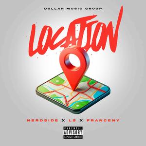 Location (feat. Ls. L, Franceny & Dollar Music Group)