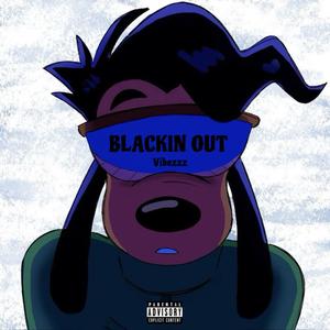 BLACKIN OUT (Explicit)