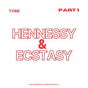 Hennessy & Ecstasy, Pt. 1 (Explicit)