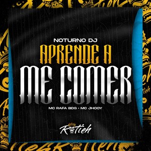 Aprende A Me Comer (Explicit)