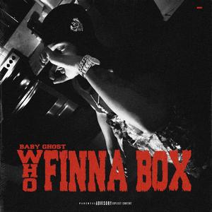 Who Finna Box (Explicit)