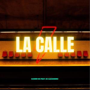 La Calle (feat. Ex Alejandro) [Explicit]