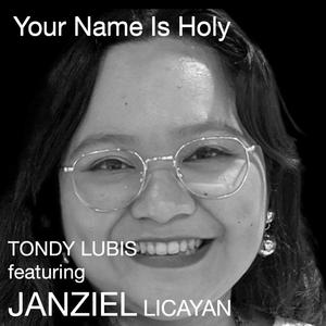Your Name Is Holy (feat. Janziel Licayan)
