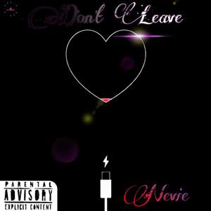 Don't Leave (Explicit)