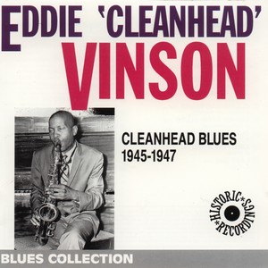 Cleanhead Blues 1945-1947 (Historic Recordings - Blues Collection)