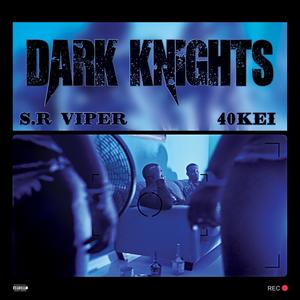 Dark Knights (feat. 40Kei) [Explicit]