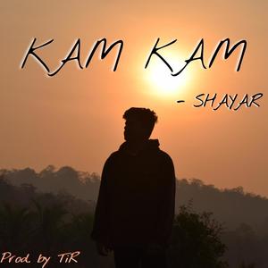 Kam Kam - Shayar