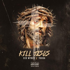 Kill Jesus (Explicit)