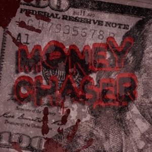 Moneychaser (Explicit)