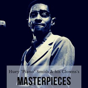 Huey "Piano" Smith & his Clowns's Masterpieces