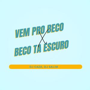 VEM PRO BECO X BECO TA ESCURO