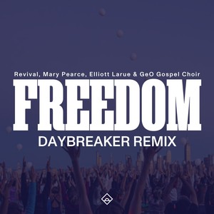 Freedom (Daybreaker Remix)