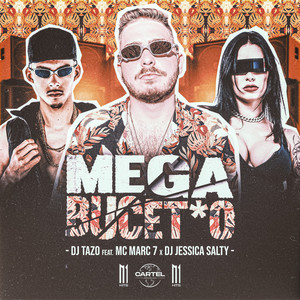 MEGA BUCET*O (Explicit)