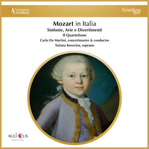 Mozart in Italia: Sinfonie, Arie e Divertimenti