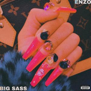 Big Sass (Explicit)