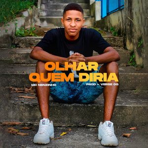 Olhar Quem Diria (Explicit)