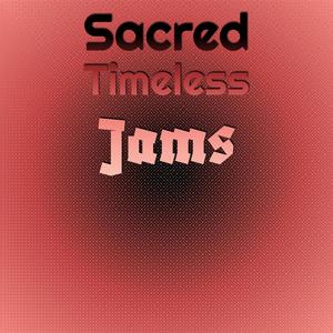 Sacred Timeless Jams