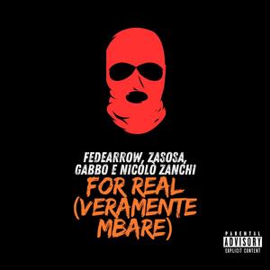 FOR REAL (VERAMENTE MBARE) (feat. Zasosa, Gabbo & Nicolò Zanchi) [Explicit]