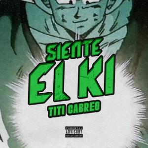 Siente el ki (feat. Titi Cabreo)