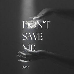 Don't Save Me