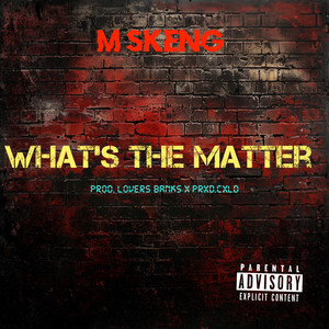What's the Matter (Explicit)