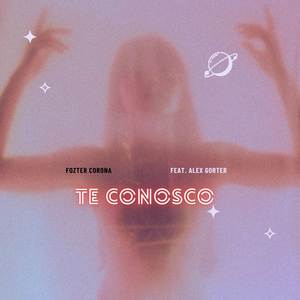 TE CONOZCO (FT ALEX GORTER)