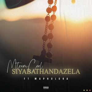 Siyabathandazela (feat. Mapholoba)