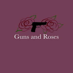 Guns and Roses (Explicit)