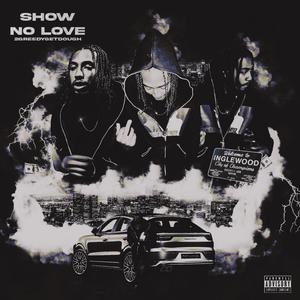 Show No Love (Explicit)