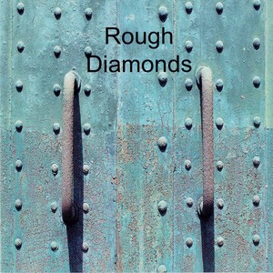 Rough Diamonds