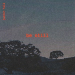Be Still