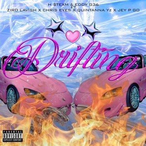 Drifting (feat. Ziro Lavish, Chris Eyes, Quintanna Yz & Jey P Go) [Explicit]