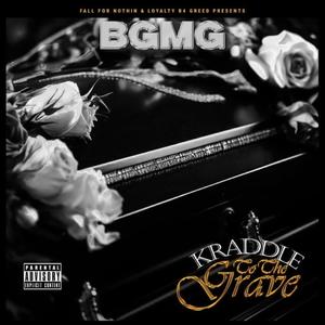 BGMG KRADDLE 2 DA GRAVE (Explicit)