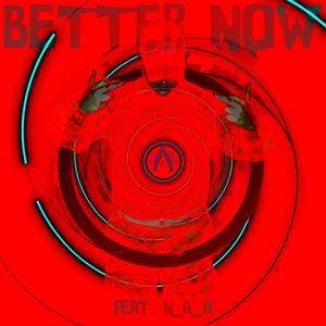 Better Now (feat. N_A_11) [Clean]