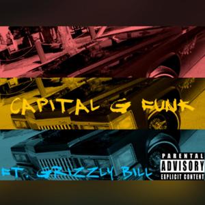 Capital G Funk (feat. Grizzly Bill) (Explicit)