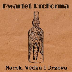 Marek, Wódka i Drzewa (Explicit)