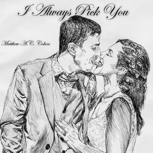 I Always Pick You