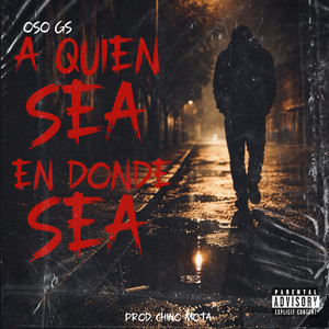 A Quien Sea En Donde Sea (Explicit)