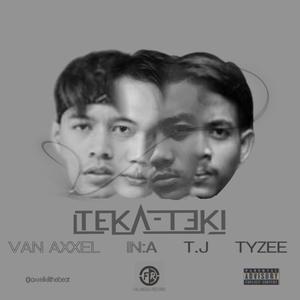 TEKA-TEKI(feat. IN:A, TJ & Tyzee) (Explicit)