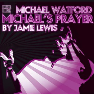 Michael's Prayer (Jamie Lewis Deep Dub)