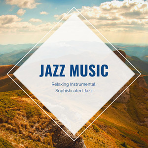 Relaxing Instrumental Sophisticated Jazz