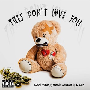 They Don’t Love You (feat. Monnie Montana & D Will) [Explicit]