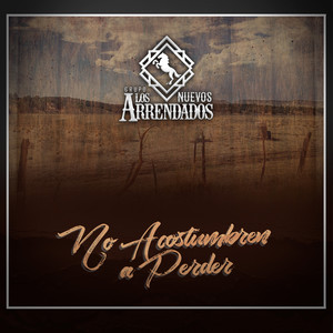 Los Nuevos Arrendados - Te Dejo En Libertad